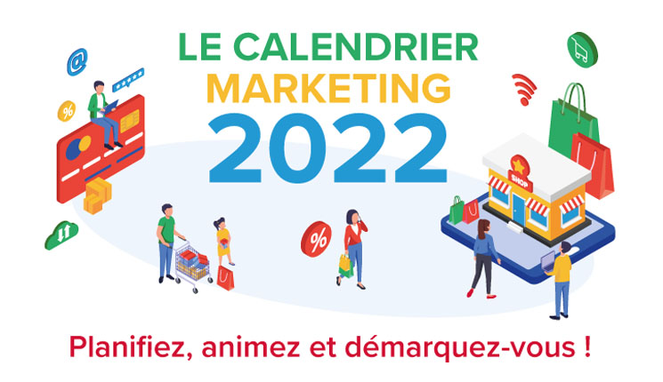 Le calendrier marketing 2022, des repères et des innovations