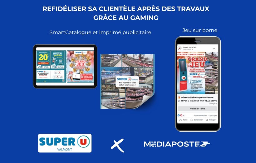 Super U Valmont ou comment refidéliser sa clientèle après des travaux ?