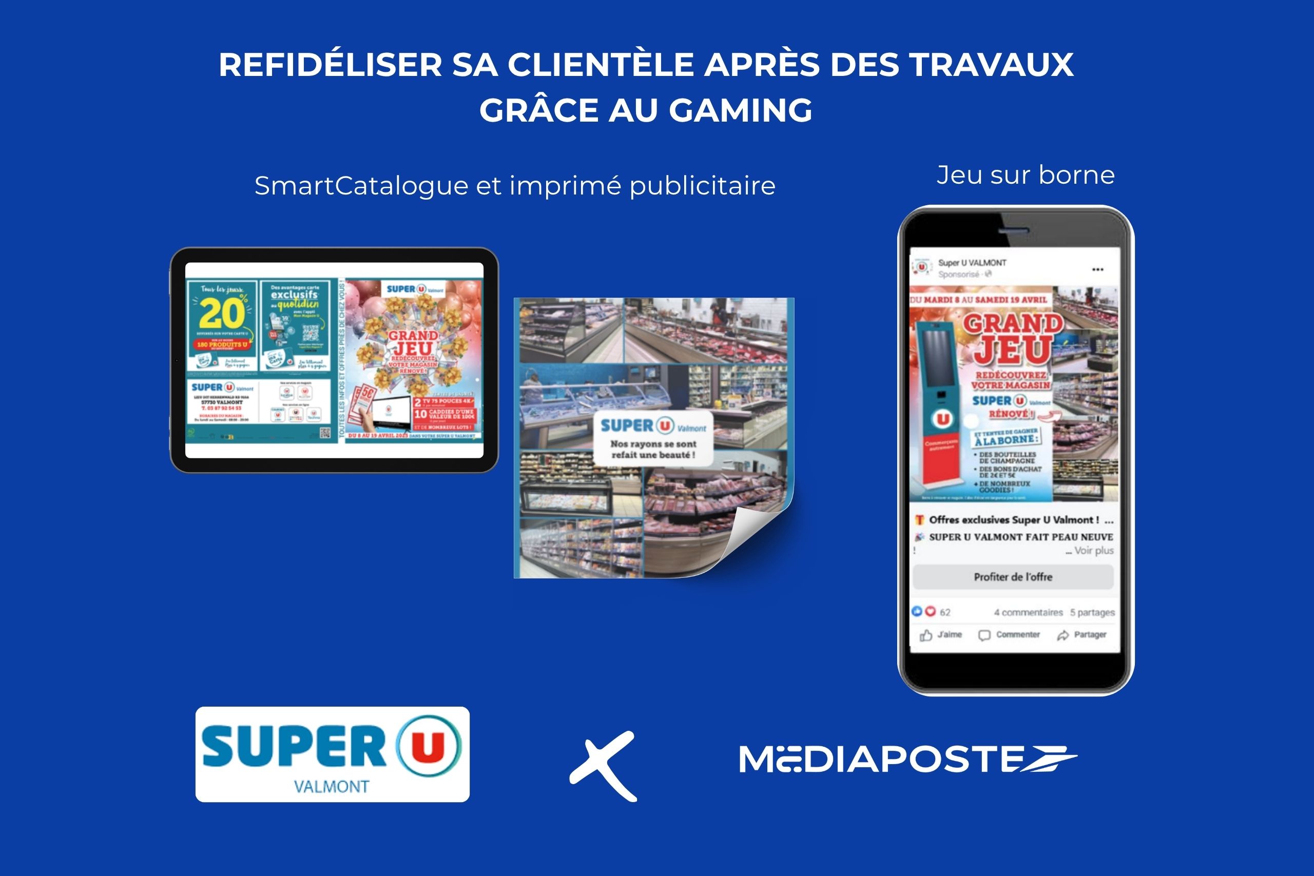 Super U Valmont ou comment refidéliser sa clientèle après des travaux ?